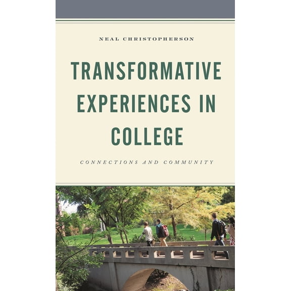Transformative Experiences in College: Connections and Community, (Hardcover)