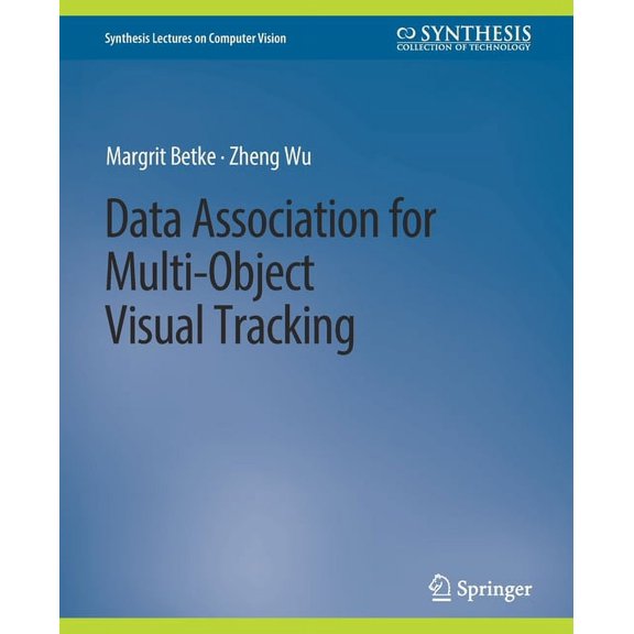 Synthesis Lectures on Computer Vision Data Association for Multi-Object Visual Tracking, (Paperback)