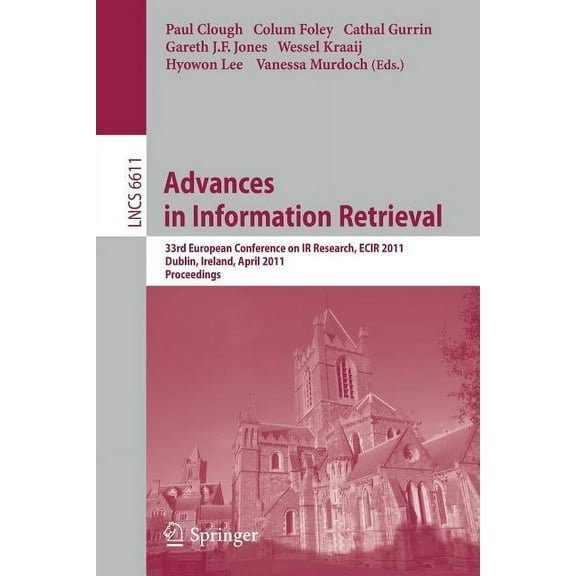 Advances in Information Retrieval: 33rd European Conference on IR Resarch, ECIR 2011, Dublin, Ireland, April 18-21, 2011, (Paperback)