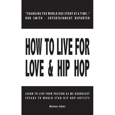 How to Live for Love & Hip Hop : Learn to Live Your Passion as Ms. Hennessey Speaks to World Star Hip Hop (Best Old School Hip Hop Artists)