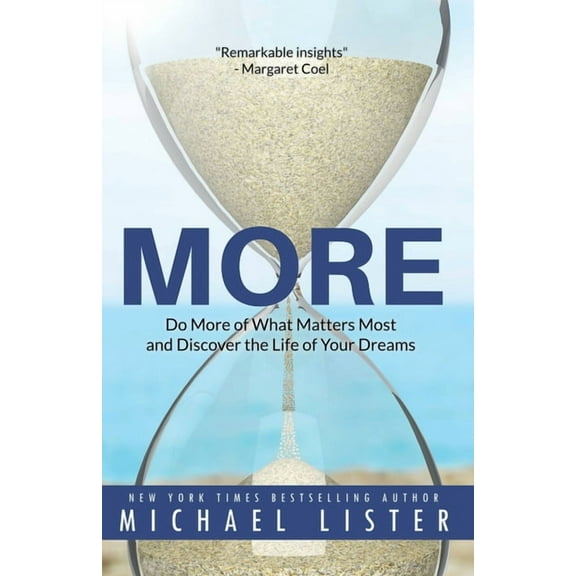 More: Do More of What Matters Most and Discover the Life of Your Dreams, (Paperback)
