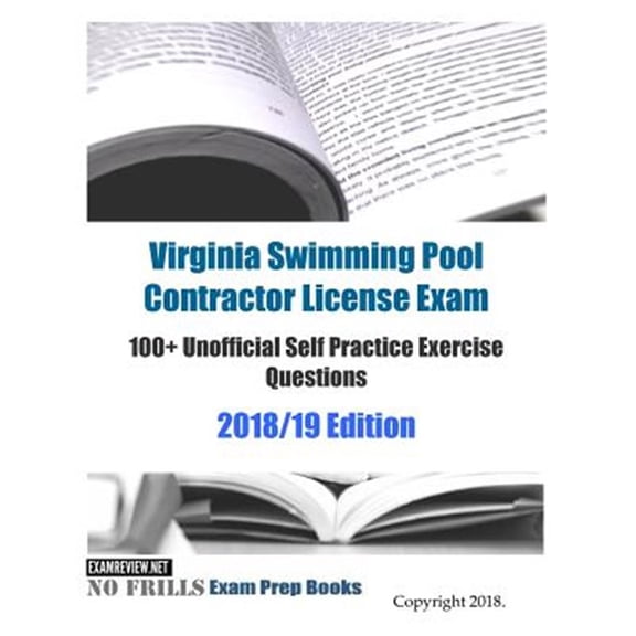 Pre-Owned Virginia Swimming Pool Contractor License Exam 100+ Unofficial Self Practice Exercise Questions Covering