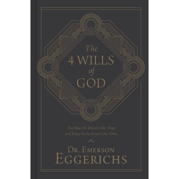 Pre-Owned The 4 Wills of God: The Way He Directs Our Steps and Frees Us to Direct Our Own (Hardcover) 1462743730 9781462743735
