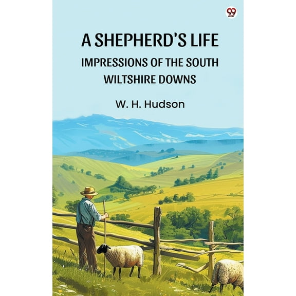 A Shepherd's Life Impressions Of The South Wiltshire Downs, (Paperback)