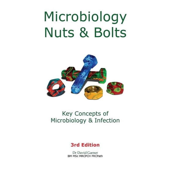 Microbiology Nuts & Bolts: Key Concepts of Microbiology & Infection, (Paperback)