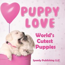 Puppy Love - World's Cutest Puppies, (Paperback)