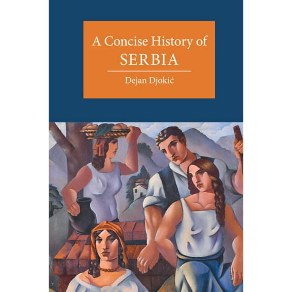 Cambridge Concise Histories A Concise History of Serbia, (Hardcover)