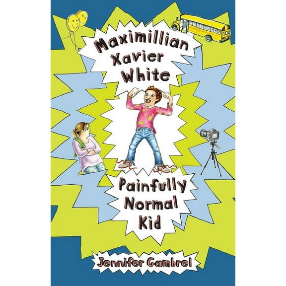 Maximillian Xavier White, Painfully Normal Kid, (Paperback)