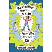 Maximillian Xavier White, Painfully Normal Kid (Paperback)