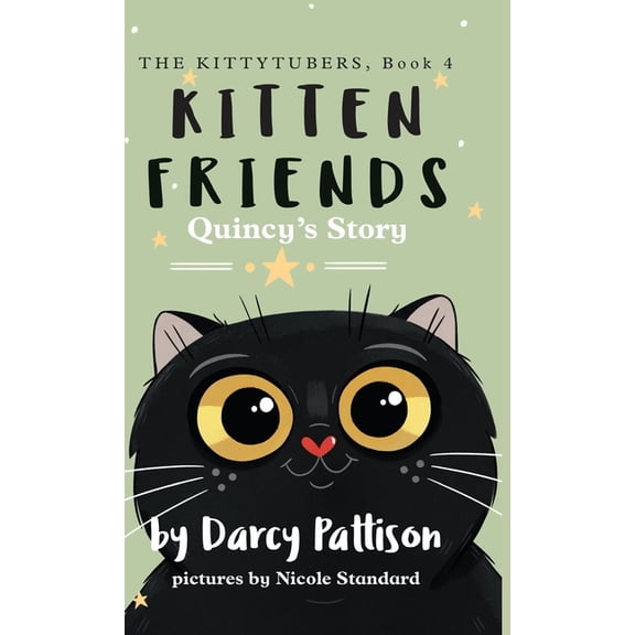 The Kittytubers Kitten Friends: Quincy's Story, Book 4, (Hardcover)