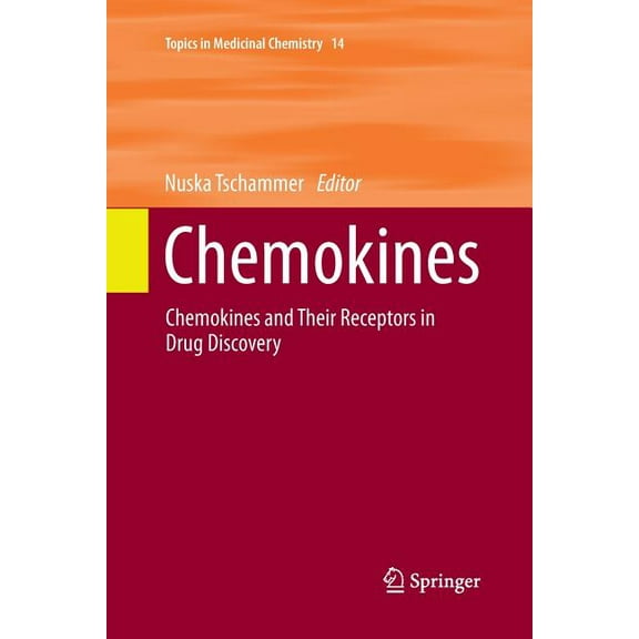 Topics in Medicinal Chemistry Chemokines: Chemokines and Their Receptors in Drug Discovery, Book 14, (Paperback)