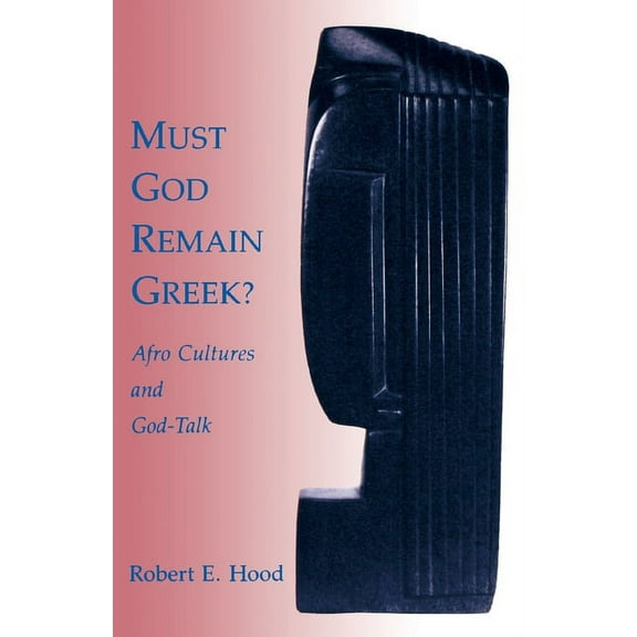 Must God Remain Greek?, (Paperback)