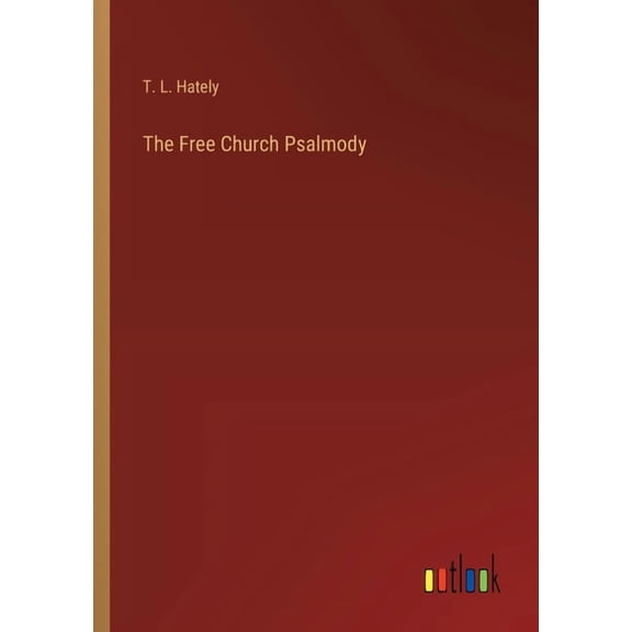 The Free Church Psalmody, (Paperback)