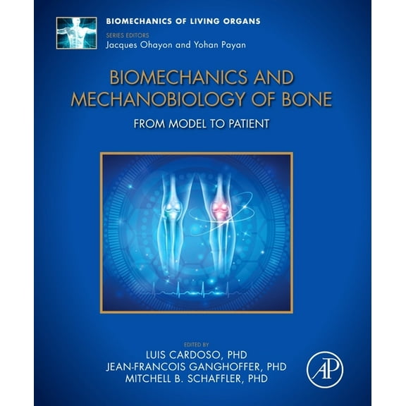 Biomechanics of Living Organs Biomechanics and Mechanobiology of Bone: From Model to Patient, (Hardcover)