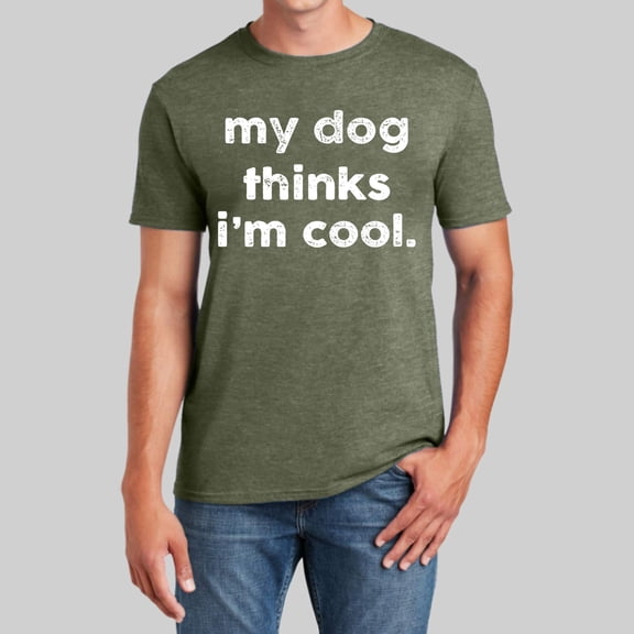 Men's My Dog Thinks I'm Cool T Shirt Funny Sarcastic Novelty Tee for Men Dog Dad Pet Lovers Graphic T Shirt Mens Size Medium Shirts Tee Shirts for Men Blank T Shirt Men Tee Shirt Men T Shirts Casual