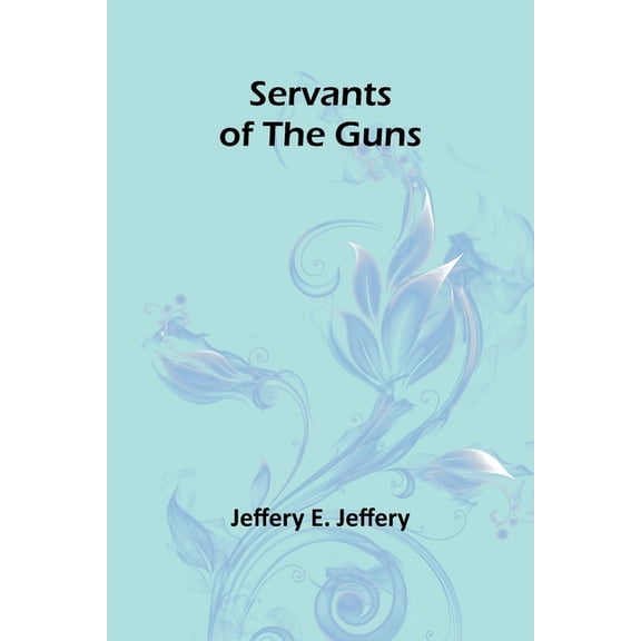 Servants of the Guns, (Paperback)