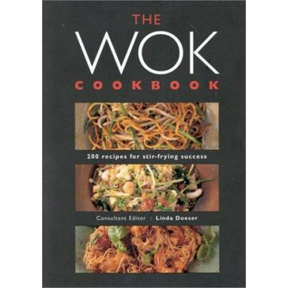 Pre-Owned The Wok Cookbook: 200 Recipes for Stir-Frying Success (Paperback) 1842152394 9781842152393