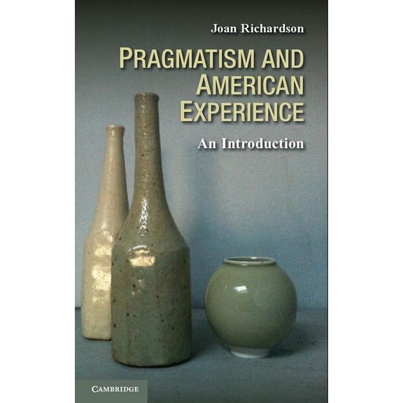 Pragmatism and American Experience: An Introduction, (Paperback)