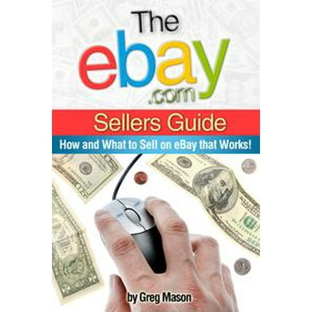 eBay.com Sellers Guide: How and What to Sell on eBay that Works! - (Best Things To Sell On Ebay)