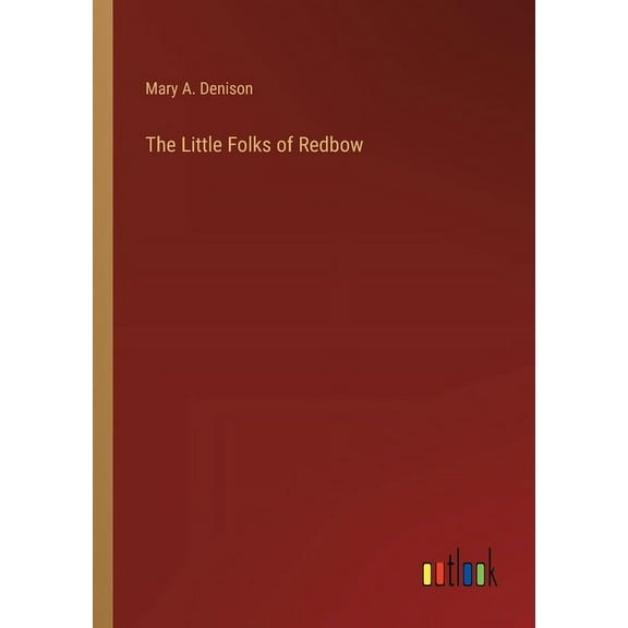 The Little Folks of Redbow (Paperback)
