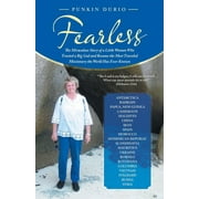 Fearless: The Miraculous Story of a Little Woman Who Trusted a Big God and Became the Most Traveled Missionary the World Has Eve -- Punkin Durio