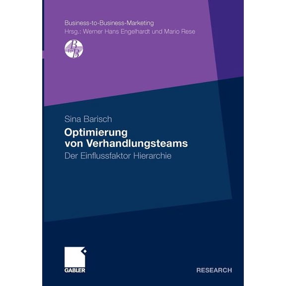 Business-To-Business-Marketing Optimierung Von Verhandlungsteams: Der Einflussfaktor Hierarchie, (Paperback)