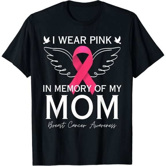 I Wear Pink In Memory Of My Mom Shirt Angel In Heaven Memory T-Shirt men and women can wear, black, white, gifts