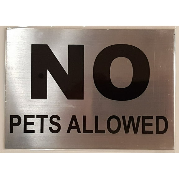 NO PETS ALLOWED sign (WITH SELF ADHESIVE STICKER, BRUSH Aluminum Sign 5x7 )