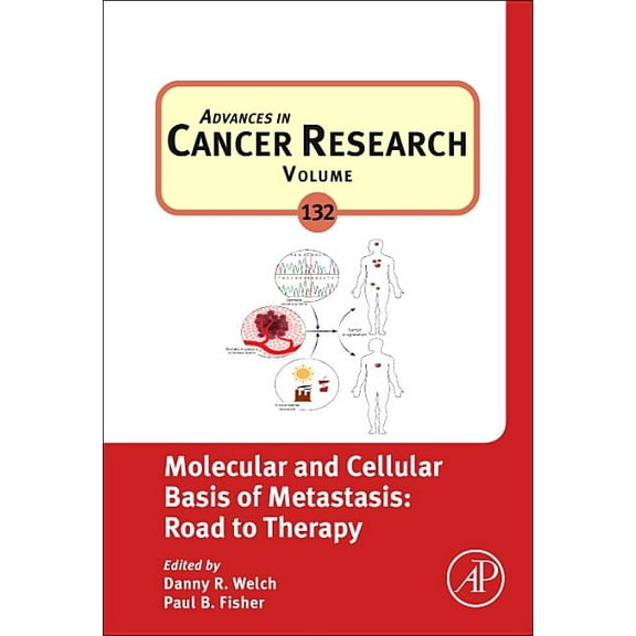 Advances in Cancer Research Molecular and Cellular Basis of Metastasis: Road to Therapy: Volume 132, Book 132, (Hardcover)