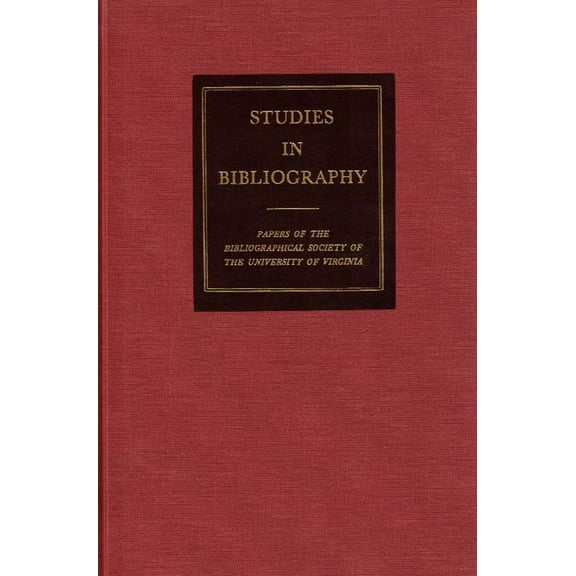 Studies in Bibliography : Papers of the Bibliographical Society of the University of Virginia (Hardcover)