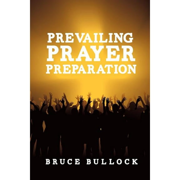Prevailing Prayer Preparation, (Paperback)