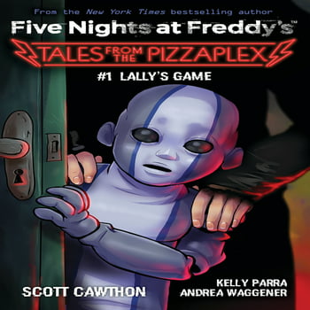 Scott Cawthon; Kelly Parra; Andrea Waggener Five Nights at Freddy's: Lally's Game: An Afk Book (Five Nights at Freddy's: Tales from the Pizzex #1) (Paperback)