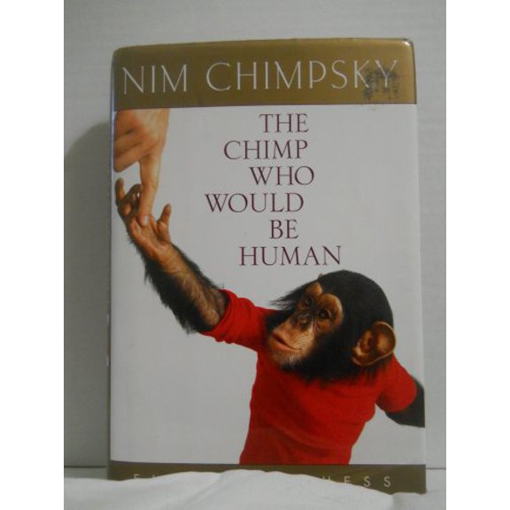 Pre-Owned Nim Chimpsky: The Chimp Who Would Be Human, 9780553803839, 0553803832, Hardcover,
