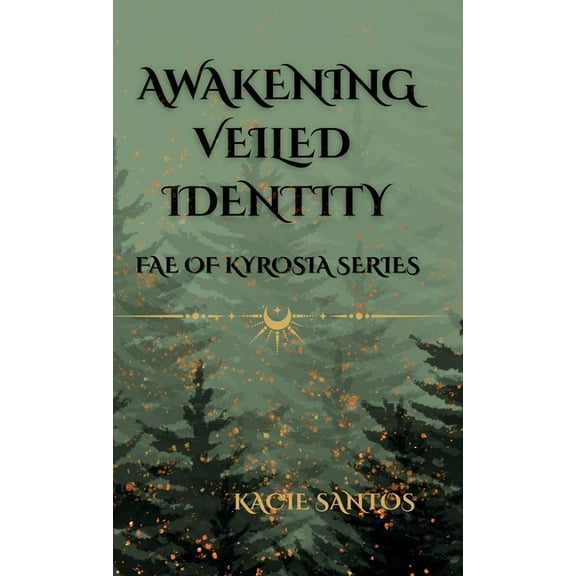 Fae of Kyrosia Awakening Veiled Identity, (Hardcover)