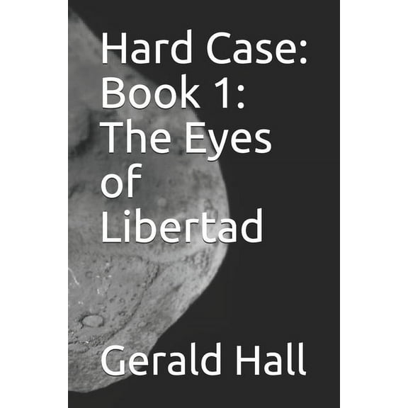 Hard Case : Book 1: The Eyes of Libertad (Series #1) (Paperback)