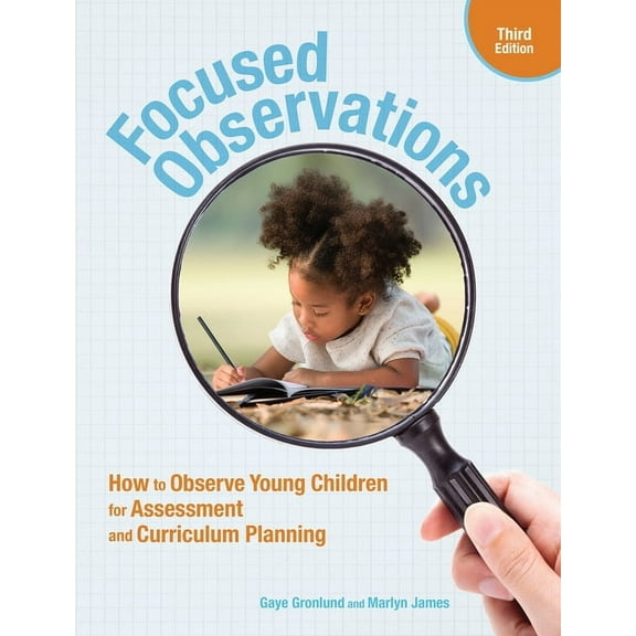 Focused Observations, Third Edition: How to Observe Young Children for Assessment and Curriculum Planning, (Paperback)
