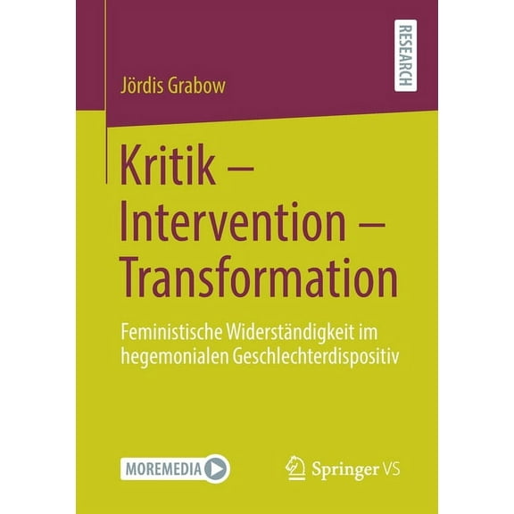 Kritik - Intervention - Transformation: Feministische Widerständigkeit Im Hegemonialen Geschlechterdispositiv, (Paperback)