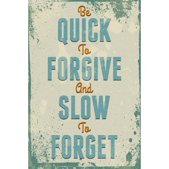 Ezposterprints Motivational Inspirational Posters for Home Office School Classroom Kidsroom - Motivational Quotes Poster Printing - Wall Art Print - 'BE QUICK TO FORGIVE' - 12X18 inches