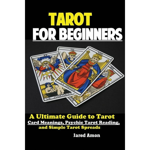 Tarot for Beginners The Ultimate Guide to Tarot Card Meanings