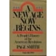 thumbnail image 1 of A New Age Now Begins: A People's History of the American Revolution (Hardcover) by Page Smith, 1 of 1