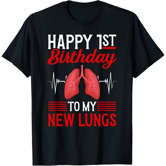 t-shirt Happy 1 Year Lung Transplant Anniversary Lung Recipient T-ShirtMen and women can wear, black T-shirts, gifts. Age: M,L,XL 2XL, 3XL, 4XL