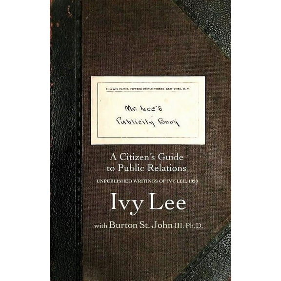 Mr. Lee's Publicity Book: A Citizen's Guide to Public Relations, (Paperback)