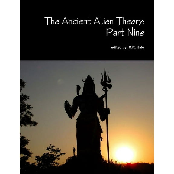 The Ancient Alien Theory: Part Nine, (Paperback)