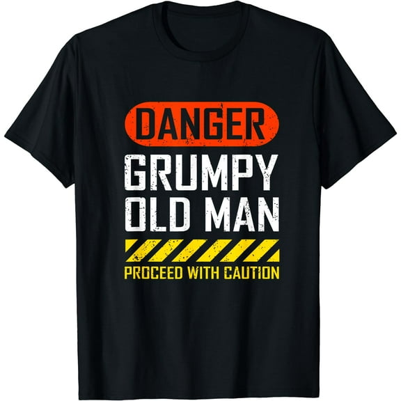 Funny Danger Grumpy Old Man sarcastic Saying, retirement T-Shirt
