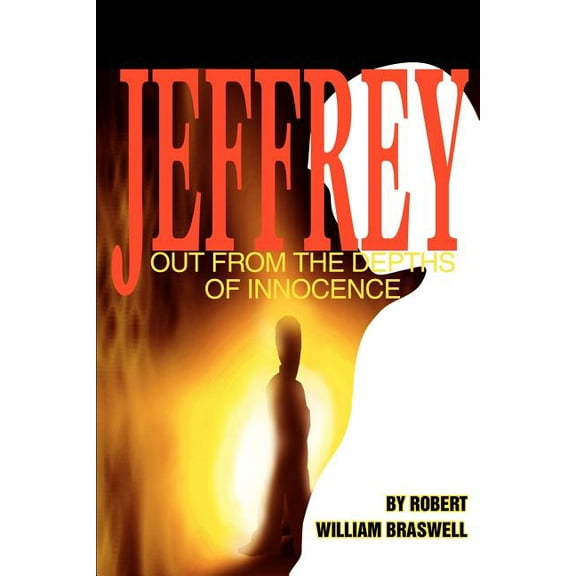 Jeffrey: Out From the Depths of Innocence, (Paperback)