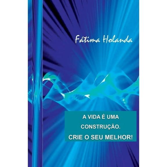 A Vida É Uma Construção. Crie O Seu Melhor!, (Paperback)