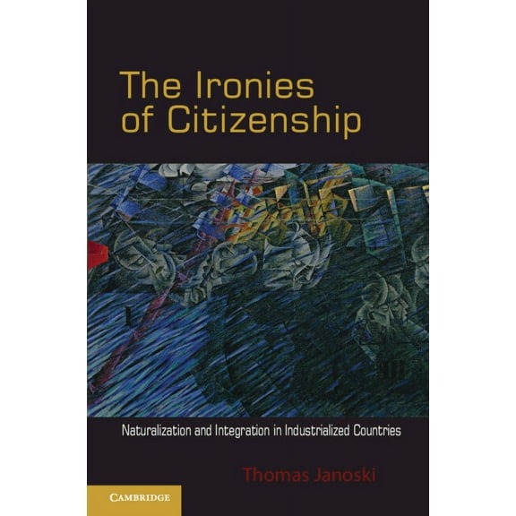 The Ironies of Citizenship, (Paperback)