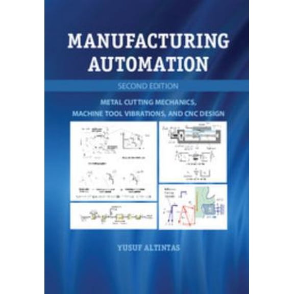 Pre-Owned Manufacturing Automation: Metal Cutting Mechanics, Machine Tool Vibrations, and CNC Design (Paperback) 0521172470 9780521172479