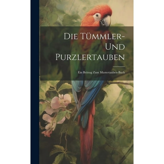 Die Tümmler- und Purzlertauben (Hardcover)