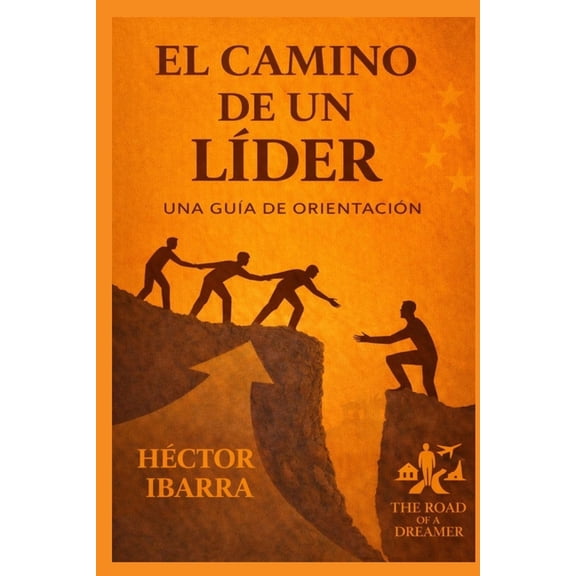 The Road of a Dreamer El Camino de un Lider: Una Guia de Orientacion, Book 4, (Paperback)